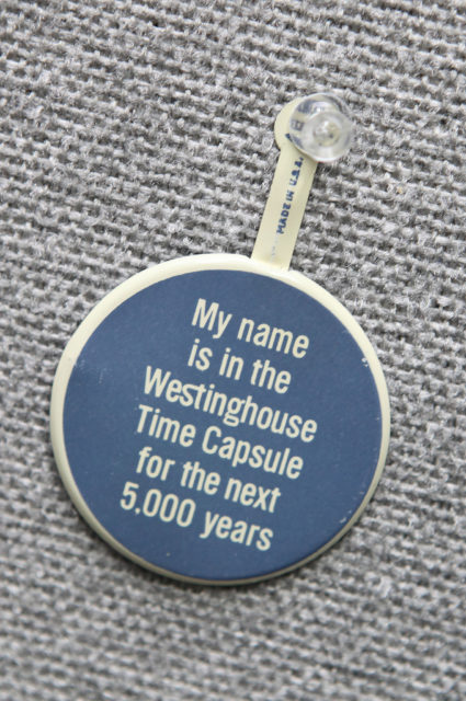 Signers received tin pins that said “My name is in the Westinghouse Time Capsule for the next 5,000 years“.