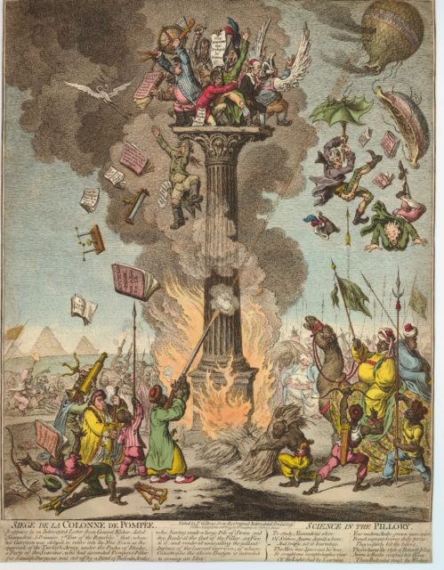 Siege de la Colonne de Pompée - The description reads - Science in the pillory. In this scene, Gillray (claiming to base his drawing on intercepted dispatches), lampoons the corp of scientists, artists and architects that travelled to Egypt as part of Napoleon's force, all of whom are here pictured trapped atop Pompey's Pillar and being set upon by various natives. This is one of several plates Gillray did during and after the French expedition. The man never tired of goosing Boney with his pen and brush.