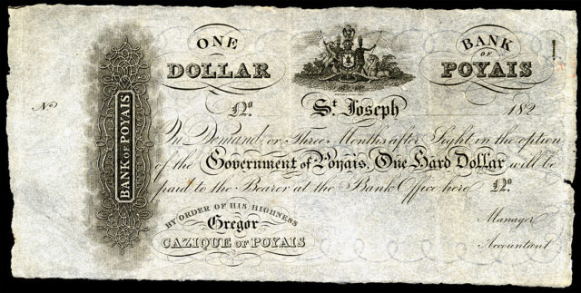 A Bank of Poyais “dollar,” printed in Scotland. MacGregor bartered these worthless notes to his would-be settlers, taking their real British money in exchange