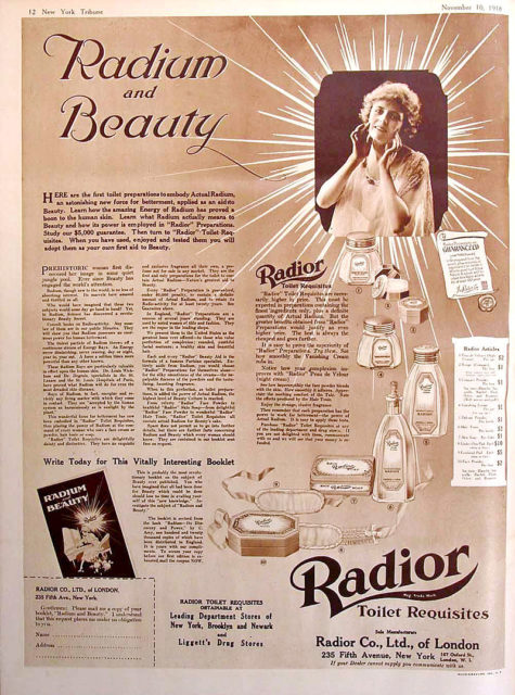 Ad for Radior cosmetics which the manufacturer claimed contained radium. The radium was supposed to have health benefits for one’s skin. Powders, skin creams and soap were part of this line, which was made in London and also sold in the US.