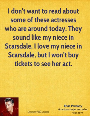 elvis-presley-quote-i-dont-want-to-read-about-some-of-these-actresses