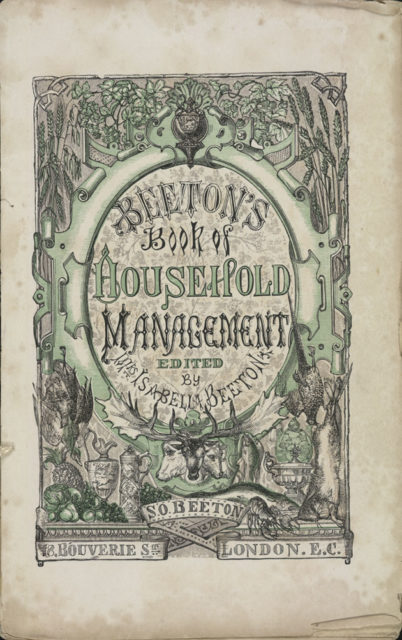 Mrs Beeton's Book of Household Management, a guide to all aspects of running a household in Victorian Britain. Source: Wikipedia/ Public Domain