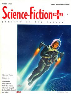 Gernsback’s short story “The Cosmatomic Flyer”, under the transparently pseudonymous “Greno Gashbuck” byline, was cover-featured in the debut issue of Gernsback’s Science-Fiction Plus in 1953, illustrated by Alex Schomburg