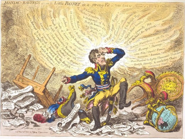 “Maniac raving’s or Little Boney in a strong fit.” Gillray’s caricatures ridiculing Napoleon greatly annoyed the Frenchman, who wanted them suppressed by the British government.