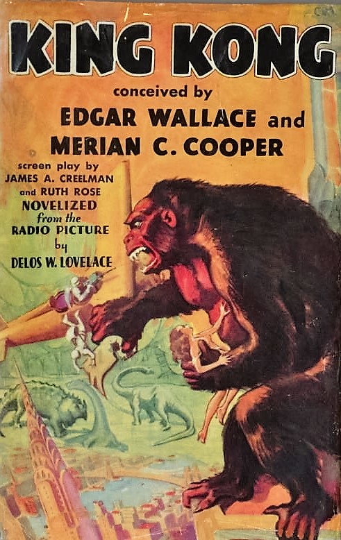 Cover of the 1932 novelization of King Kong written by Delos W. Lovelace. This novelization was released just over two months before the film premiered in New York City on March 7, 1933.