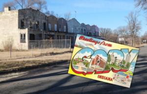 An image of decrepit row housing in Gary, Indiana, with a post card from Gary, Indiana on top.